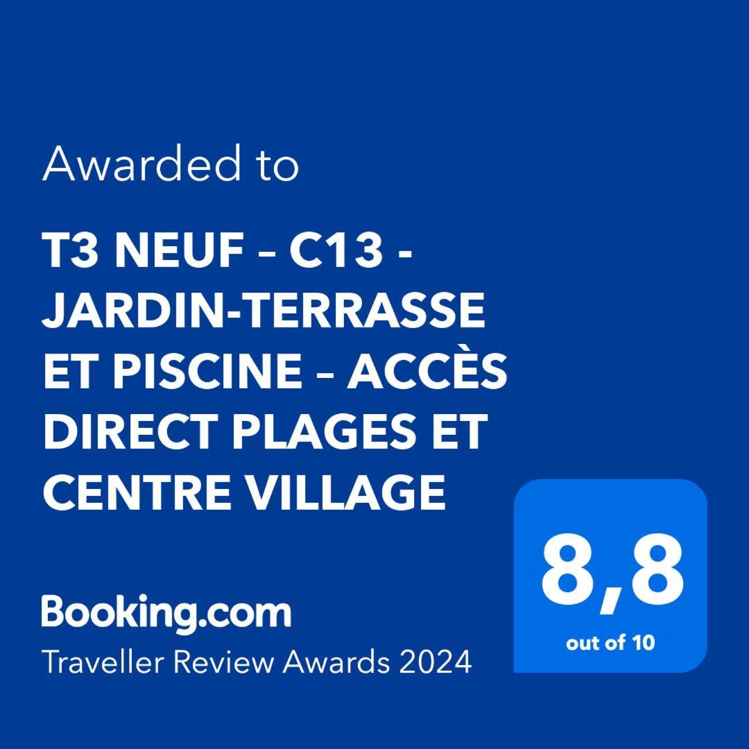 Apartment T3 Neuf - C13 - Jardin-terrasse Et Piscine - Acces Direct Plages Et Centre Village
